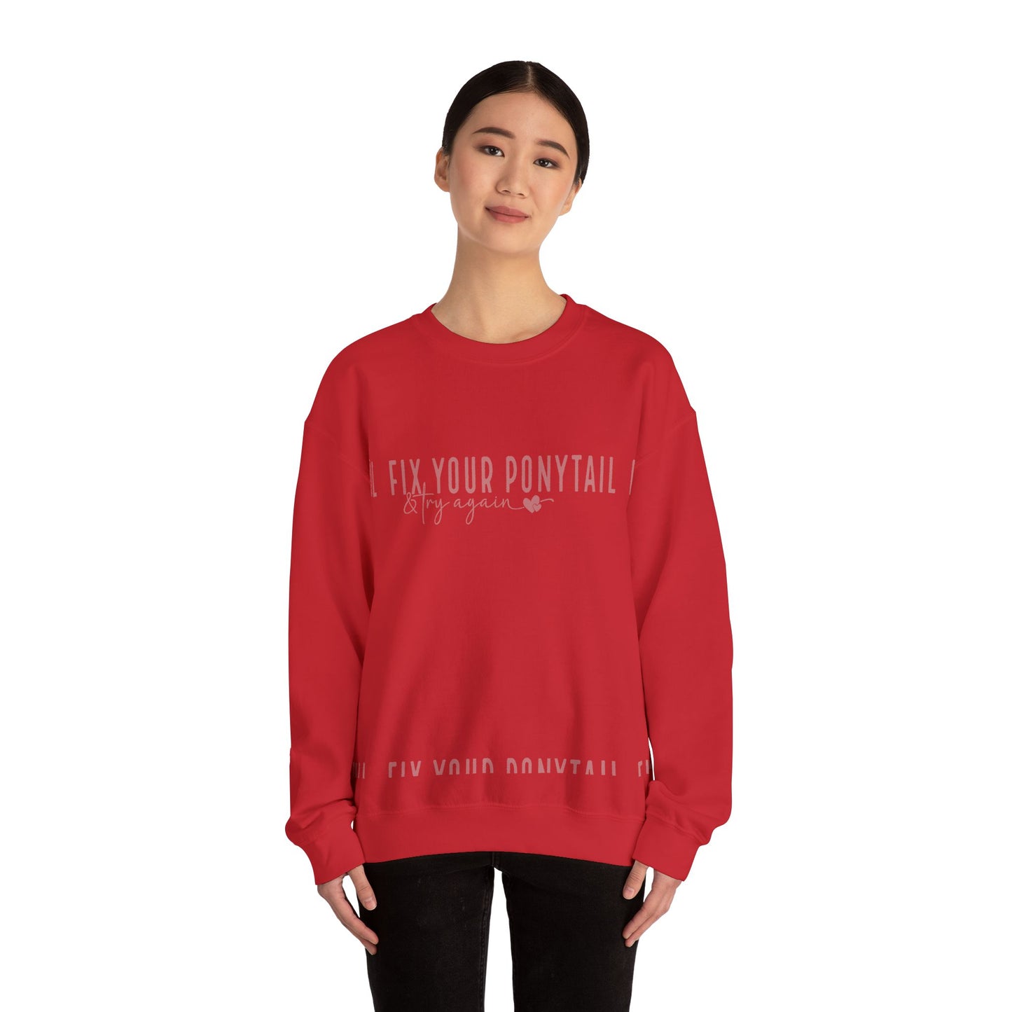 Fix Your Ponytail & Try Again Sweatshirt – Motivational Quote Jumper, Relatable Humour, Everyday Encouragement Gift