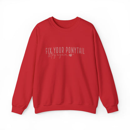 Fix Your Ponytail & Try Again Sweatshirt – Motivational Quote Jumper, Relatable Humour, Everyday Encouragement Gift
