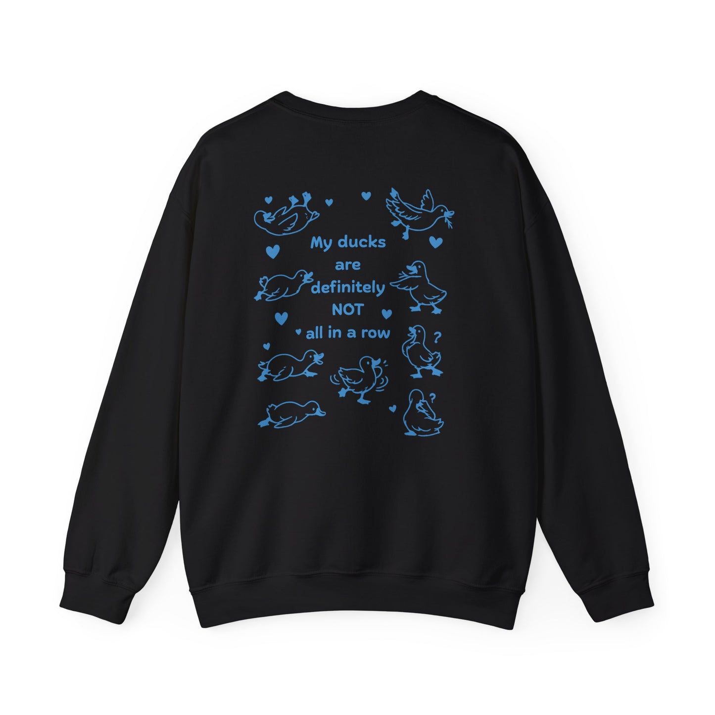 “My Ducks Are Definitely Not All in a Row” Sweatshirt – Funny Duck Jumper, Cute Chaos Design, Quirky Gift for Her