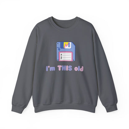 I’m This Old Sweatshirt | Funny Retro Jumper | 90s Nostalgia Birthday Gift | Unisex Crewneck