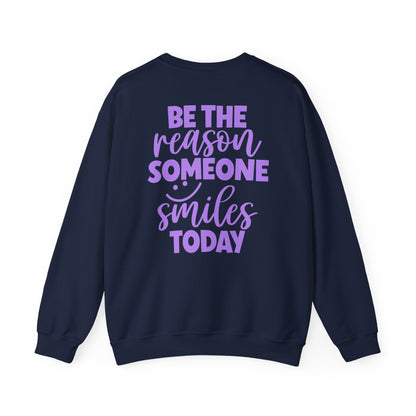 Be the Reason Someone Smiles Today Sweatshirt – Positive Quote Jumper, Feel Good Back Print, Kindness Gift