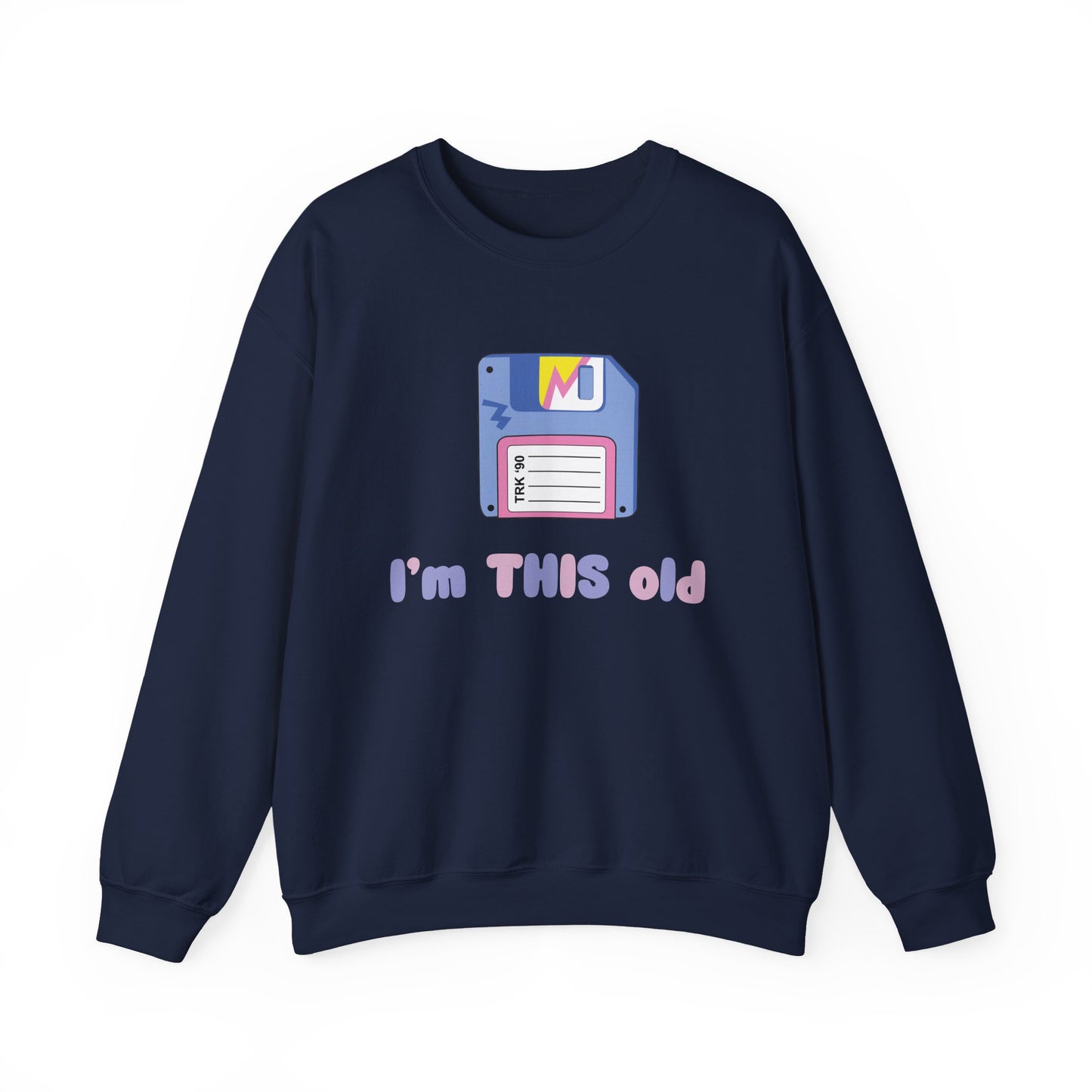 I’m This Old Sweatshirt | Funny Retro Jumper | 90s Nostalgia Birthday Gift | Unisex Crewneck