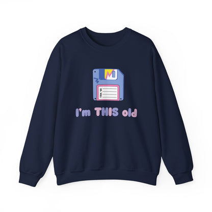 I’m This Old Sweatshirt | Funny Retro Jumper | 90s Nostalgia Birthday Gift | Unisex Crewneck