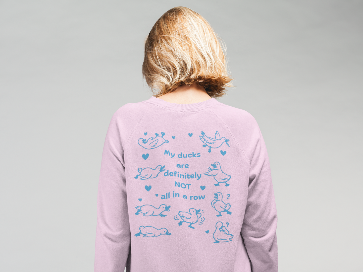 “My Ducks Are Definitely Not All in a Row” Sweatshirt – Funny Duck Jumper, Cute Chaos Design, Quirky Gift for Her