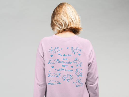 “My Ducks Are Definitely Not All in a Row” Sweatshirt – Funny Duck Jumper, Cute Chaos Design, Quirky Gift for Her