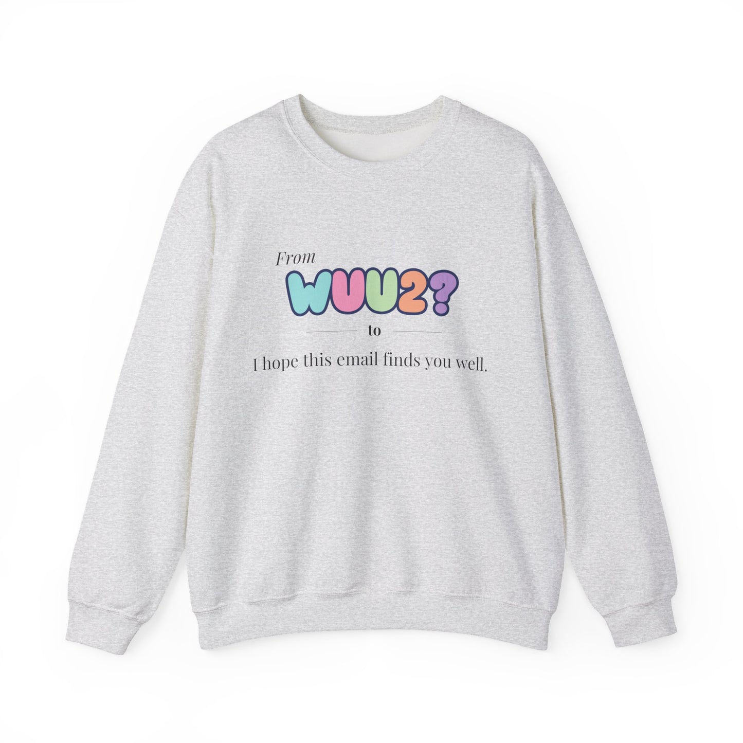 From WUU2? to “I Hope This Email Finds You Well” Sweatshirt – 90s Nostalgia Jumper, Funny Millennial Gift, Retro Office Humour