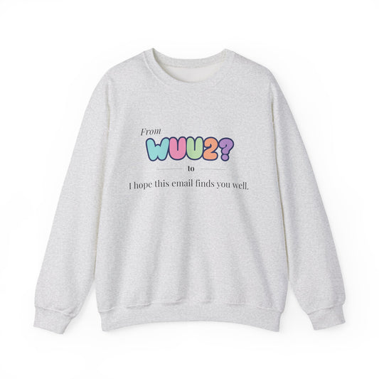 From WUU2? to “I Hope This Email Finds You Well” Sweatshirt – 90s Nostalgia Jumper, Funny Millennial Gift, Retro Office Humour