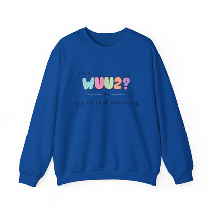 From WUU2? to “I Hope This Email Finds You Well” Sweatshirt – 90s Nostalgia Jumper, Funny Millennial Gift, Retro Office Humour