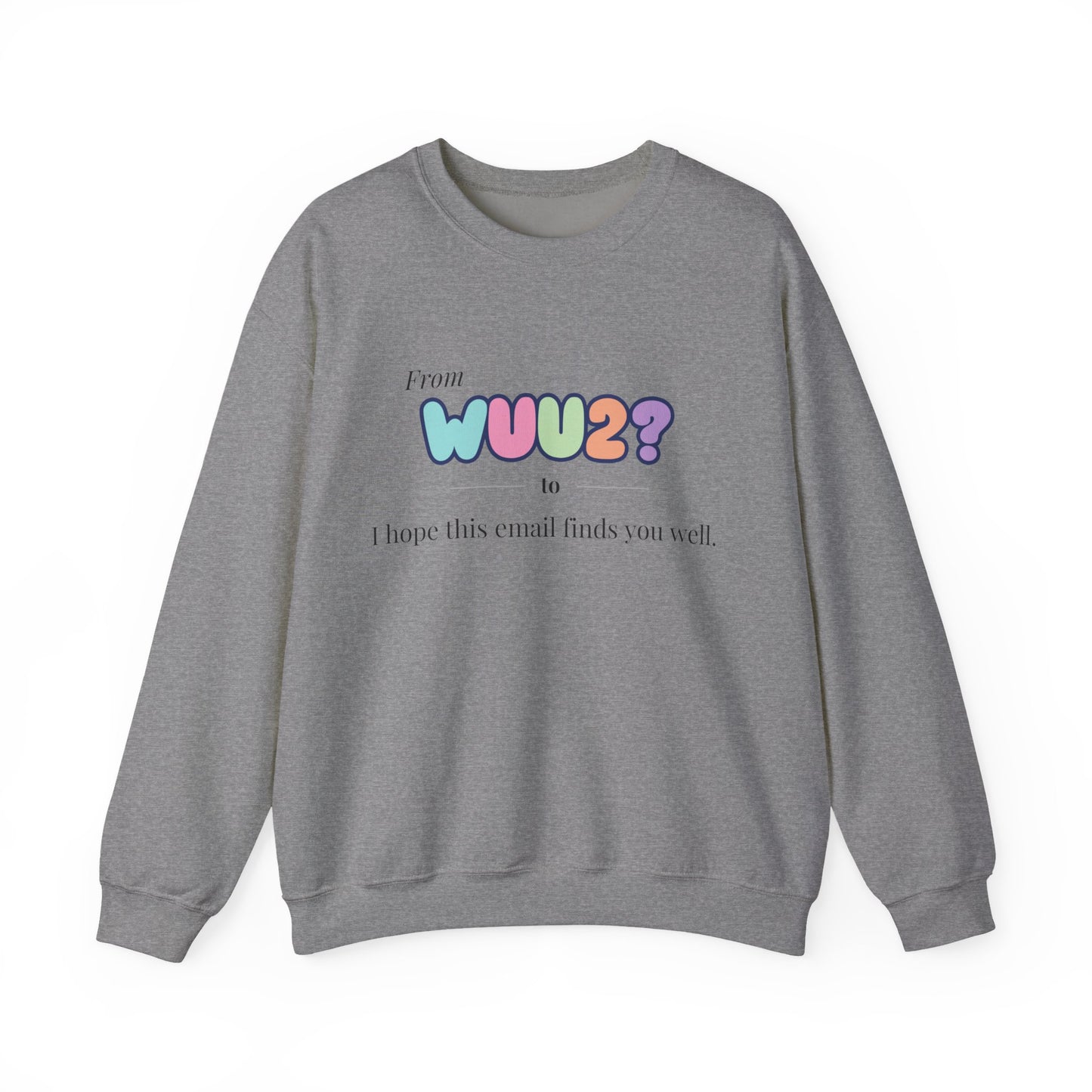 From WUU2? to “I Hope This Email Finds You Well” Sweatshirt – 90s Nostalgia Jumper, Funny Millennial Gift, Retro Office Humour