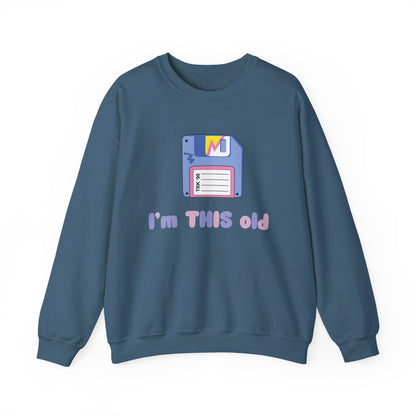 I’m This Old Sweatshirt | Funny Retro Jumper | 90s Nostalgia Birthday Gift | Unisex Crewneck