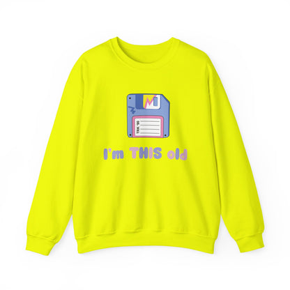 I’m This Old Sweatshirt | Funny Retro Jumper | 90s Nostalgia Birthday Gift | Unisex Crewneck